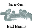 BAD BRAINS 'PAY TO CUM' 7" SINGLE