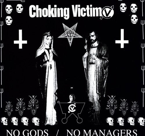 CHOKING VICTIM 'NO GODS, NO MANAGERS' LP