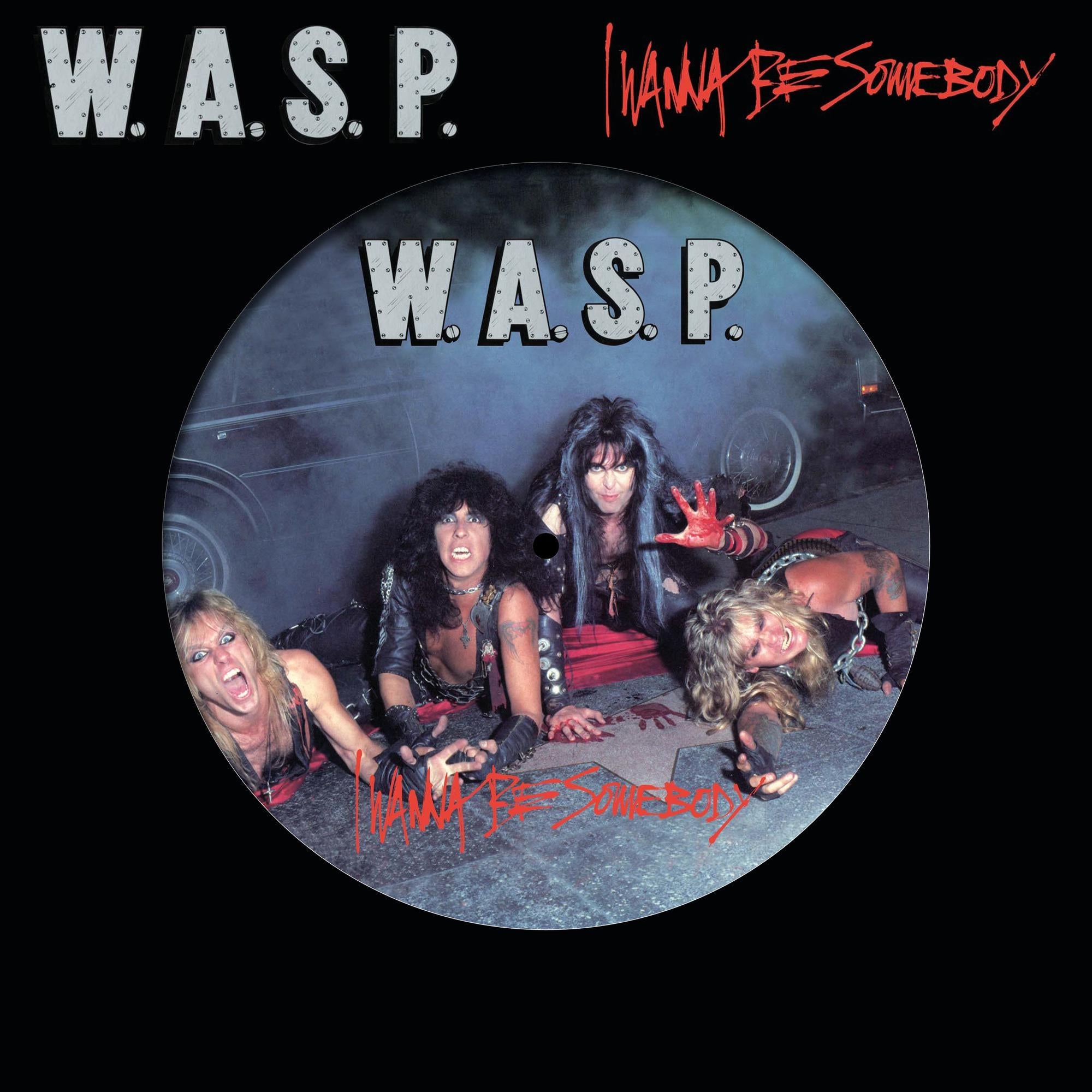 W.A.S.P. 'I WANNA BE SOMEBODY' LP (Picture Disc)