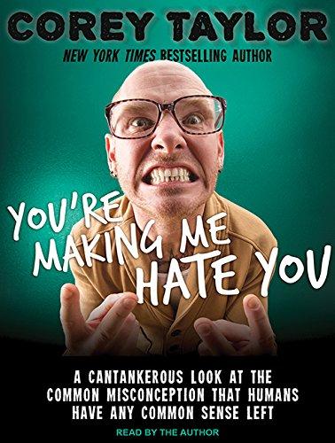 COREY TAYLOR: YOU'RE MAKING ME HATE YOU SOFTCOVER BOOK