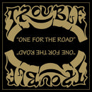 TROUBLE 'ONE FOR THE ROAD (2021 REMASTER)' LP
