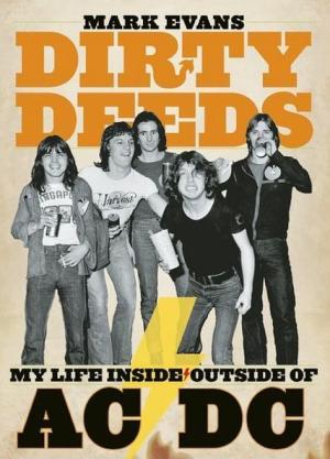 DIRTY DEEDS: MY LIFE INSIDE/OUTSIDE OF AC/DC BOOK